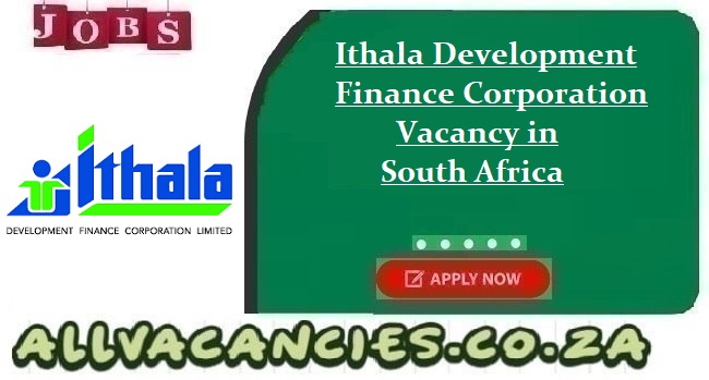 Ithala Development Finance Corporation Vacancy