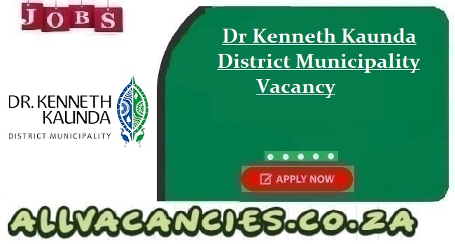 Dr Kenneth Kaunda District Municipality Vacancy